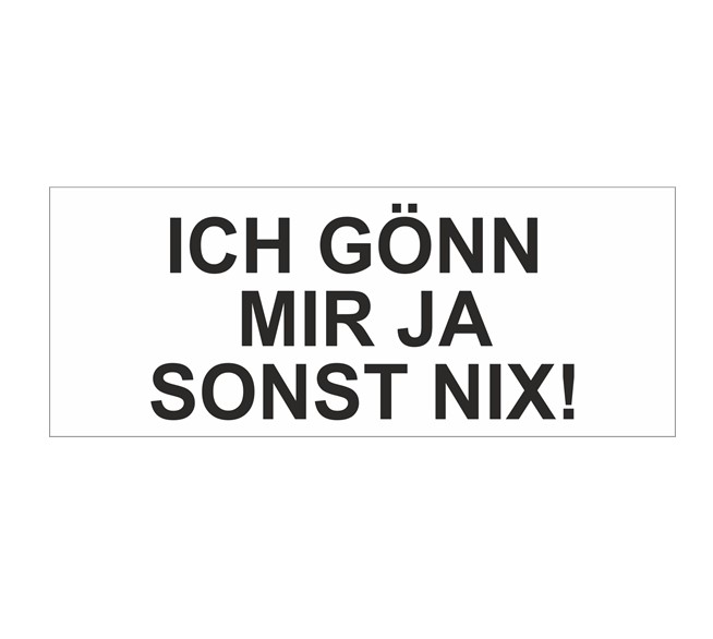 SCHUETZ Aufkleber Ich gönn mir ja sonst nix